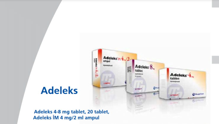 ADELEKS 4 mg / 8 mg tablet ve Adeleks iM 4 mg/2 ml ampul nedir ve niçin kullanılır? Yan etkileri nelerdir?